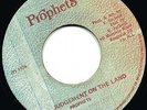 THE PROPHETS - JUDGEMENT ON THE LAND - ZION GATES ARE OPEN WIDE LISTEN