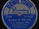 Hear Blues 78rpm K.C. DOUGLAS Eclipse Of The Sun DOWN TOWN 2004