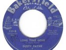 VERY RARE ROCKABILLY    DUSTY PAYNE   LONG TIME GONE   BAKERSFIELD
