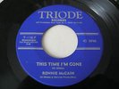 Ronnie McCain – This Time I’m Gone / Too Much Of A Good Thing, Triode T-116-F, 1