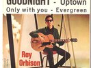 BEAUTIFUL RARE DUTCH ROY ORBISON 45 RPM  E.P. GOODNIGHT