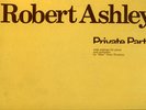 ROBERT ASHLEY PRIVATE PARTS LOVELY MUSIC