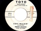 Northern Soul 45 FREDDIE HOUSTON Soft Walkin'/To Be In Love Toto HEAR Rare WLP