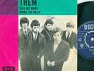 THEM - CALL MY NAME/BRINGÉM ON IN ( SCARCE DUTCH DECCA 7