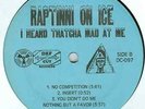 RAPTINNI  ON  ICE 'I HEARD THATCHA MAD AT ME 