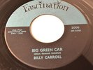 BILLY CARROLL FASCINATION 2000 BIG GREEN CAR RARE ROCKABILLY STOMPER -LISTEN