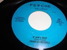 MODERN SOUL- CHARLES RUSSELL - PSYCHE 45 RPM- IT AIN'T EASY / I THINK I'LL STAY