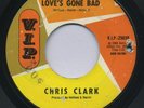 CHRIS CLARK Love's Gone Bad RARE Northern Soul V.I.P. 45