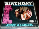 John Smith and New Sound Just a loser UK 68 Fuzz freakbeat garage 45 PS LSTN
