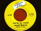 SHANE MARTIN: I NEED YOU/YOU'RE SO YOUNG   NM/EX ORIGINAL PROMO 45 EPIC 5-10384