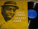 BLUES LP - SHAKEY JAKE - GOOD TIMES - PRESTIGE BLUESVILLE MONO DG