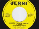 TONY TROUTMAN What's The Use NORTHERN SOUL modern soul 45 stunning cond LISTEN
