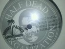 Half Dead Organization 12