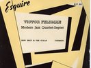 VICTOR FELDMAN MODERN JAZZ QUARTET/SEPTET - ESQUIRE 2 TRACKS ON EP 84