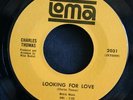 Northern Soul 45 CHARLES THOMAS on LOMA Looking For Love b/w Man With The Golden