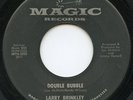 HEAR - Rare Rock & Roll 45 - Larry Brinkley - Double Bubble - Magic