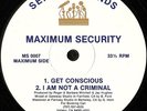 MAXIMUM SECURITY - Get Conscious (12