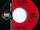 NORTHERN SOUL - ALDER RAY My Heart Is In Danger MINIT 45 I Need You Baby