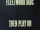 FLEETWOOD MAC - THEN PLAY ON - UK VERSION - NEAR MINT - VINYL - MINT