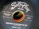 GEORGE ALLEN - sometimes you win when you lose b/w come on home - SOLO PLAY