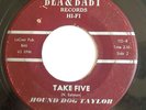 R&B BLUES ROCKER 45-HOUND DOG TAYLOR-TAKE FIVE /MY BABY