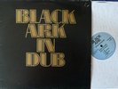 BLACK ARK IN DUB - BLACK ARK INTERNATIONAL ALBUM DUB LEE PERRY