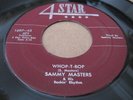 (HEAR) SAMMY MASTERS Whop-T-Bop 4 STAR Orig 45 Killer Rockabilly Bopper