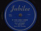 Hear Doo-Wop 78RPM BILLY MATHEWS & the BALLADEERS If You Only Knew JUBILEE 5024