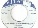 RARE R&B DOO-WOP     THE TITANS   LOOK WHAT YOU'RE DOING BABY   VITA  158