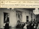PABLO CASALS CONCERT AT THE WHITE HOUSE KL 5726 6-EYE