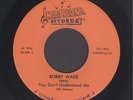 Bobby Wade  You Don't Understand Me   OHIO DEEP SOUL BALLAD 45 HEAR
