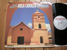 MISA CRIOLA * RAMIREZ/ CARRERAS- PHILIPS DIGITAL LP * NM * Rare