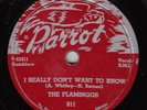 FLAMINGOS - Parrot 811 - I Really Don't Want to Know / Get with It - DOO-WOP 78