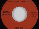 Deep Soul 45 SHY GUY Just A Little Love Talk MR. D HEAR