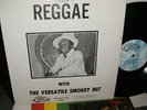 REGGAE with the VERSATILE SMOKEY 007 -VETRA  - LP