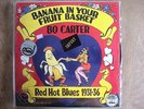 BO CARTER BANANA IN YOUR FRUIT BASKET RED HOT BLUES 1931/36 LP VINYL YAZOO NM