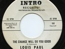 Very Rare Northern Soul 45- Louis Paul- The Change Will Do You Good- HEAR- Intro