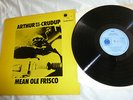 ARTHUR CRUDUP, MEAN OLE FRISCO ALBUM ON BLUE HORIZON.SUPER COPY.