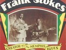 Frank Stokes - Creator Of The Memphis Blues. Mint Copy of Yazoo L-1056