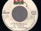 CALVIL BRADFORD - LOVE IS PRECIOUS / PRECIOUS DUB          7
