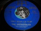 INCREDIBLES Northern Soul 45 on Audio Arts There's Nothing Else To Say / Another