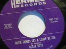 OSCAR BOYD WHEN THINGS GET A LITTLE BETTER / LITTLE SWEET THINGS YOU DO