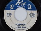 Northern Soul 45 CAROL FRAN I'm Gonna Try PORT HEAR