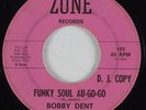 Funk/Deep Soul 45 BOBBY DENT Funky Soul Au-Go-Go ZUNE HEAR