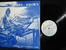 RARE ORIG BOBBY BROWN One Man Band LP PRIVATE CALIF LONER HIPPIE ROCK PSYCH PROG