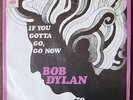 BOB DYLAN: If You Gotta Go, Go Now *VERY RARE DUTCH 45 IN PICTURE SLEEVE *VG+
