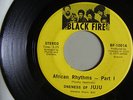 ONENESS OF JUJU African Rhythms rare 45rpm BLACK FIRE 1001  VG