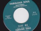 SCARCE & RARE  FABULOUS SOULS TAKE ME 1968 ORIGINAL NORTHERN SOUL FUNK