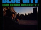 ISAO SUZUKI QUARTET + 1 / BLUE CITY TBM JAPAN AUDIOPHILE LP KUNIHIKO SUGANO