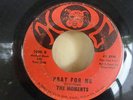 RARE Northern Soul THE MOMENTS on HOG Pray For Me graded G+ HEAR